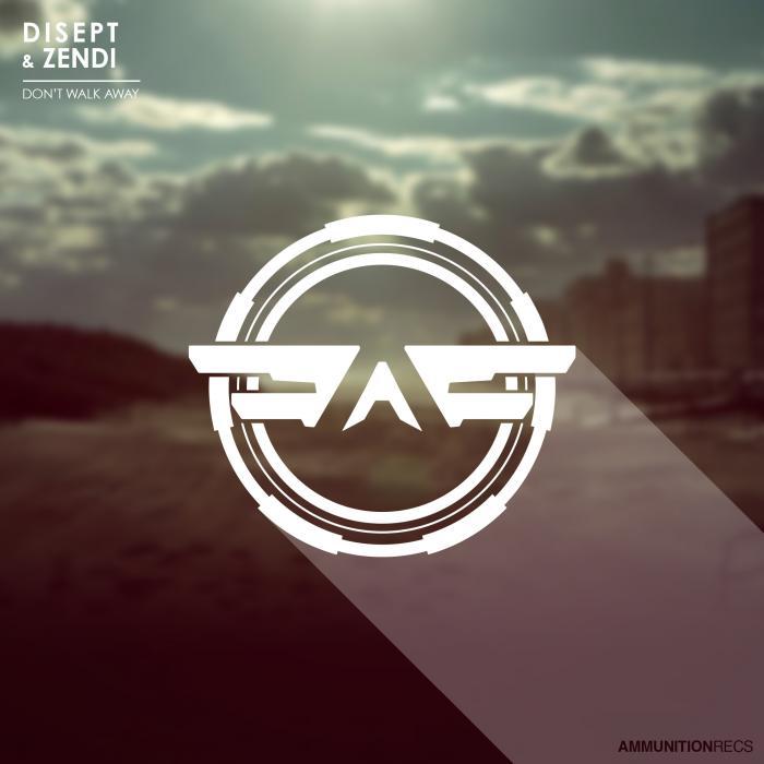 Disept & Zendi – Don’t Walk Away