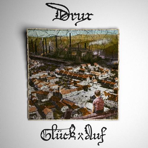 Drux – Gluck Auf
