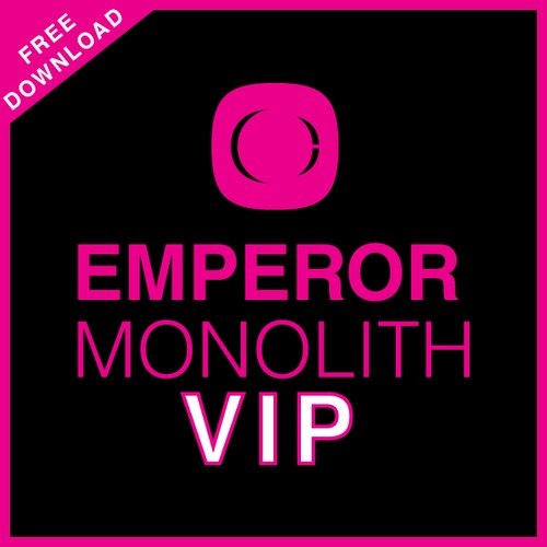 Emperor – Monolith VIP