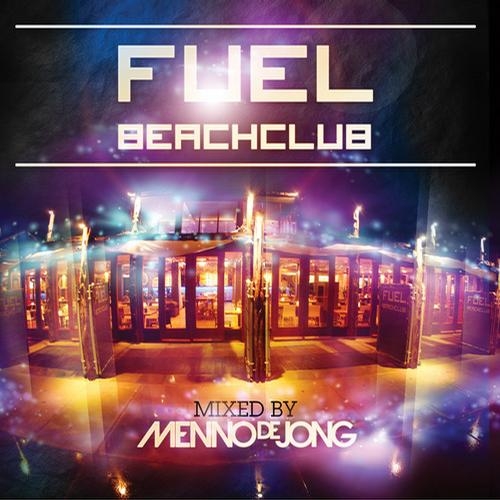 Fuel Beachclub: Mixed by Menno De Jong