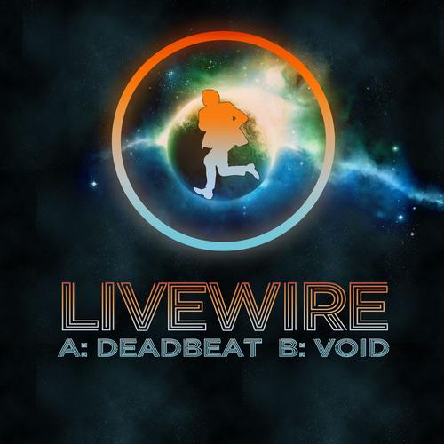 Livewire – Deadbeat / Void