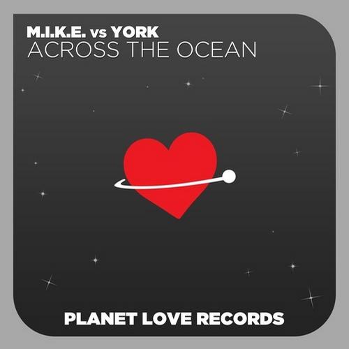 M.I.K.E. vs. York – Across The Ocean (M.I.K.E.’s Dub Mix)