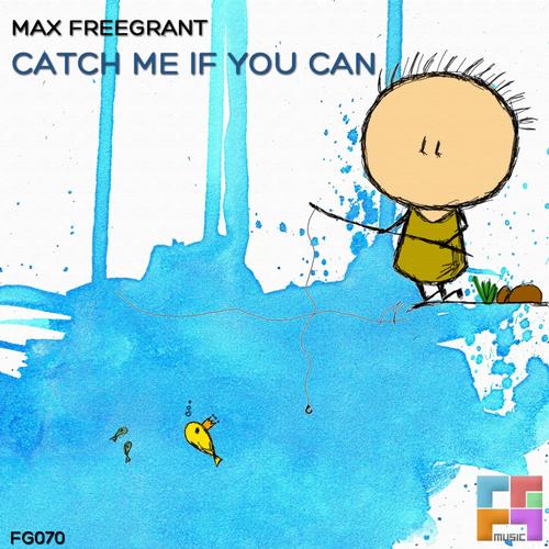 Max Freegrant – Catch Me if You Can