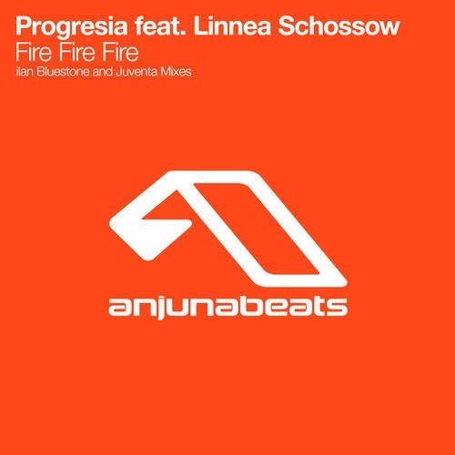 Progresia Feat. Linnea Schossow – Fire Fire Fire: The Remixes