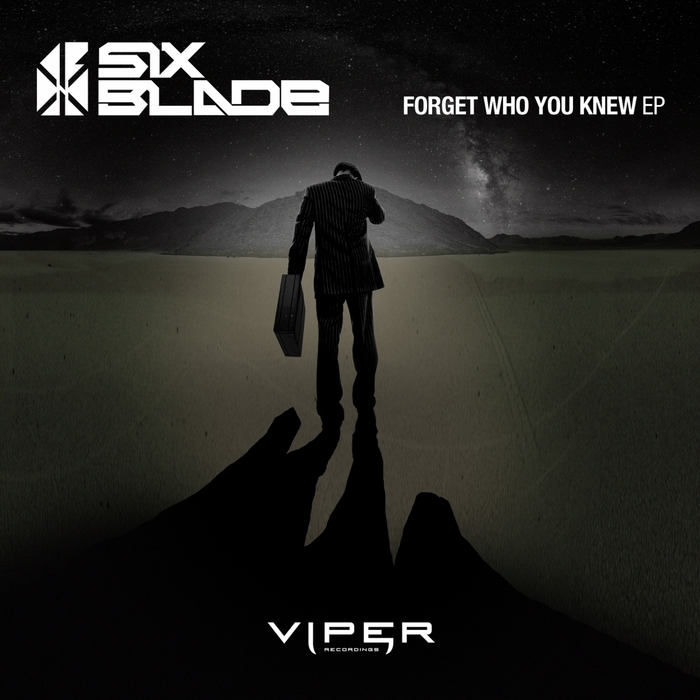 Six Blade – Forget Who You Knew EP