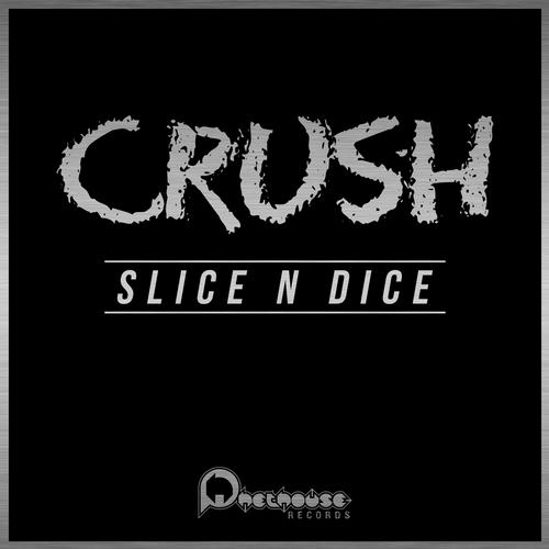Slice N Dice – Crush