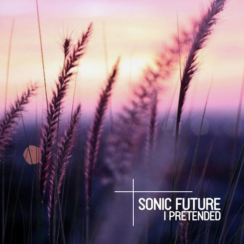 Sonic Future – I Pretended