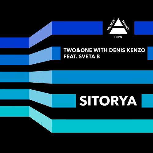 Two&One with Denis Kenzo Feat. Sveta B – Sitorya