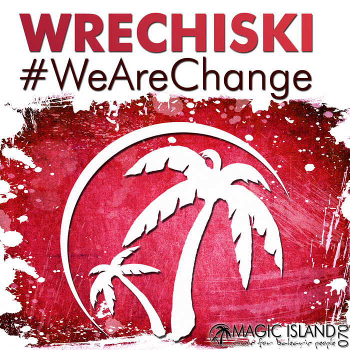 Wrechiski – #WeAreChange