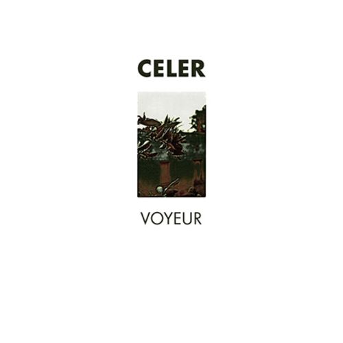 Celer – Voyeur