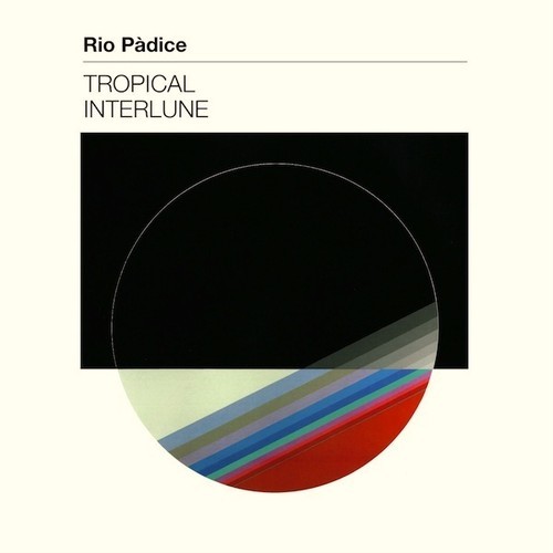 Rio Padice – Tropical Interlune