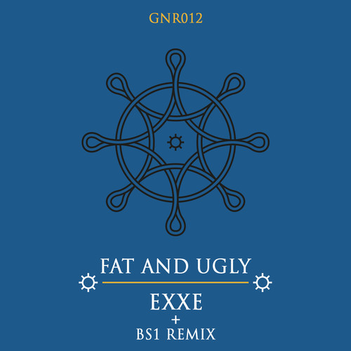 Fat and Ugly – EXXE