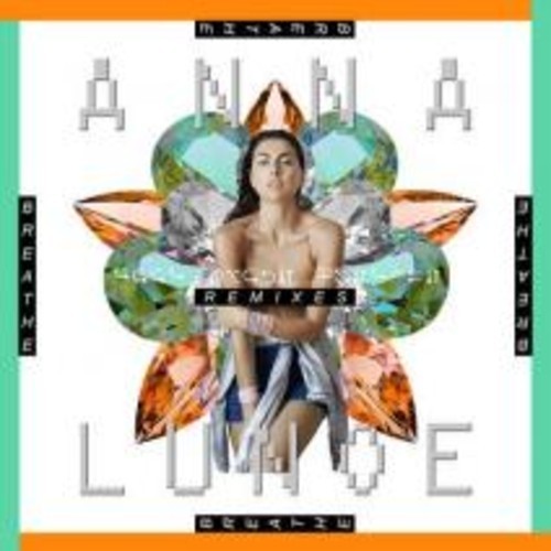 Anna Lunoe – Breathe remixes