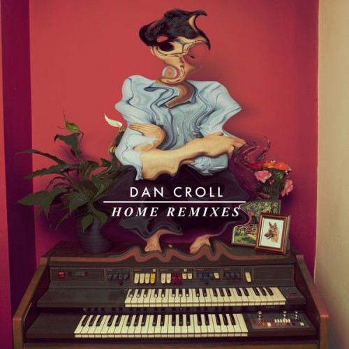 Dan Croll – Home (Remixes)