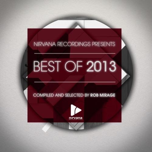 Nirvana Recordings Best Of 2013 – Compiled & Selected By Rob Mirage