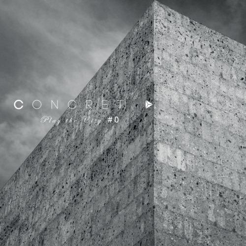 Concret – Play The City #0