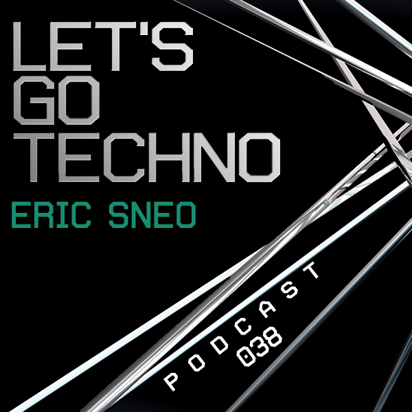 2014-01-27_-_Eric_Sneo_-_Let's_Go_Techno_Podcast_038