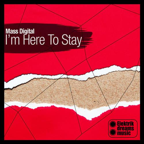 Mass Digital – I’m here to stay