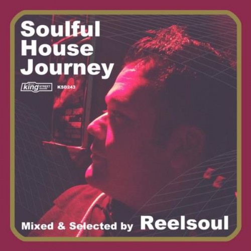 Soulful House Journey: Mixed & Selected by Reelsoul