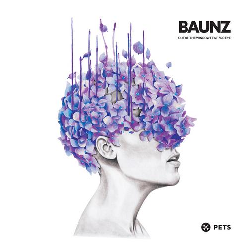 Baunz – Out Of The Window Feat. 3rd Eye