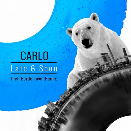Carlo – Late & Soon EP