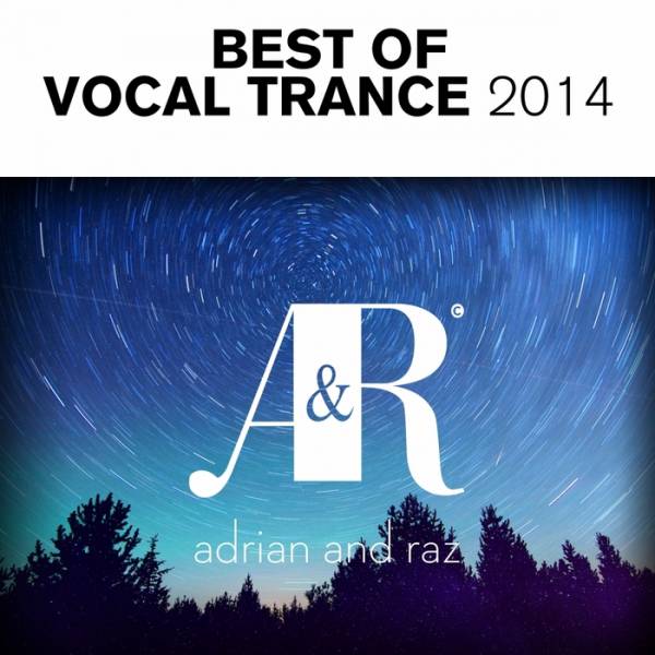 Adrian & Raz: Best Of Vocal Trance 2014