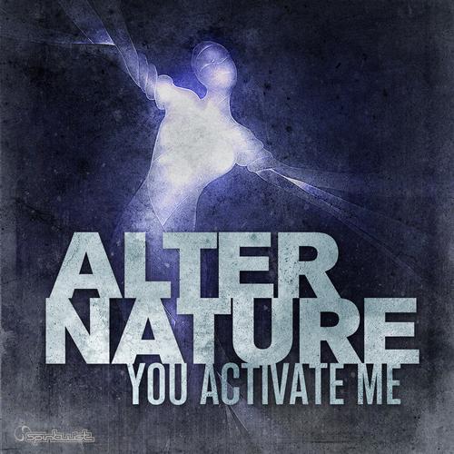 Alter Nature – You Activate Me