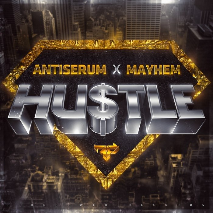 Antiserum & Mayhem – Hustle