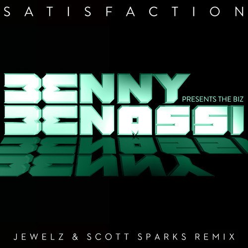 Benny Benassi – Satisfaction (Jewelz & Scott Sparks Remix)