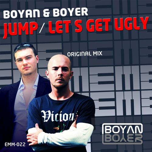 Boyan & Boyer – Jump / Lets Get Ugly
