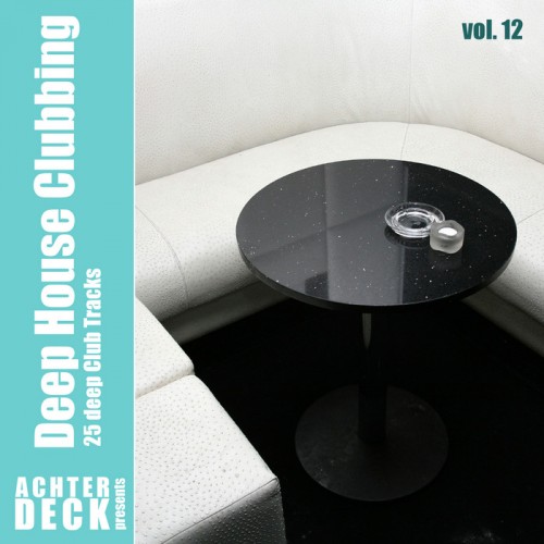 Deep House Clubbing Vol 12
