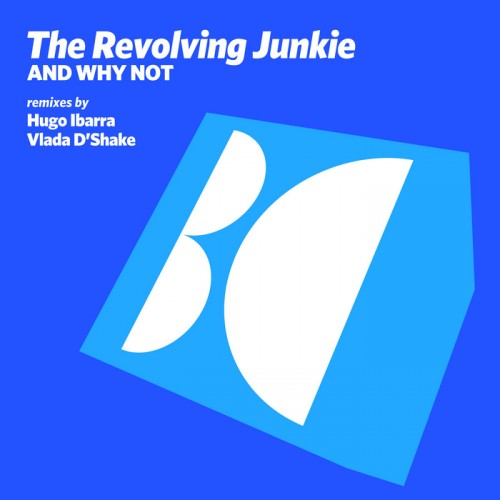 The Revolving Junkie – And Why Not