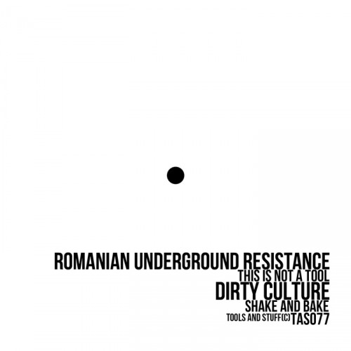 Dirty Culture & Romanian Underground Resistance – This Is Not A Tool