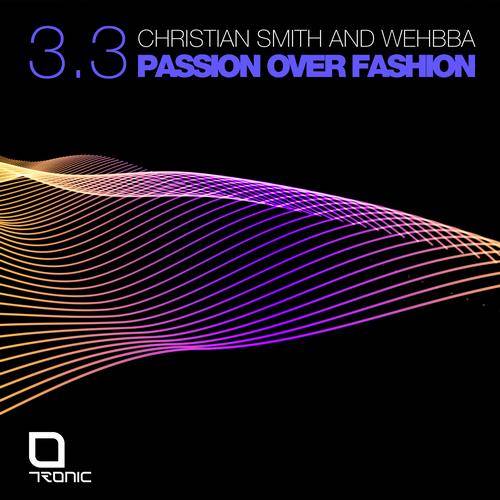 Christian Smith & Wehbba – Passion Over Fashion 3.3