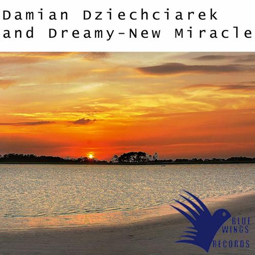 Damian Dziechciarek & Dreamy – New Miracle