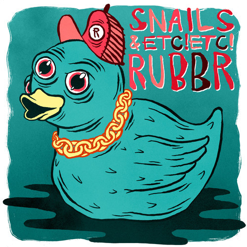 ETC! ETC! x Snails – RUBBR