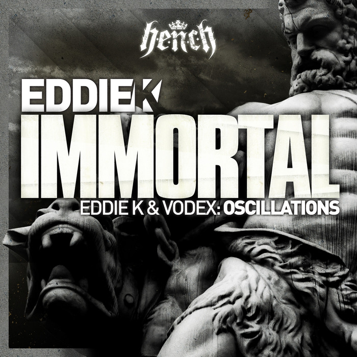Eddie K – Immortal / Oscillations