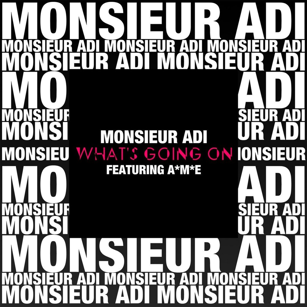 Monsieur Adi feat. A*M*E – What’s Going On (ShockOne Remix)