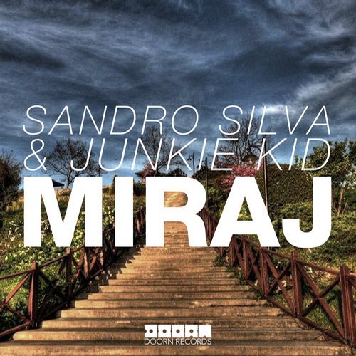 Sandro Silva & Junkie Kid – Miraj