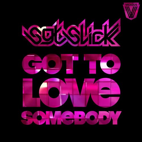 Sgt Slick – Got To Love Somebody