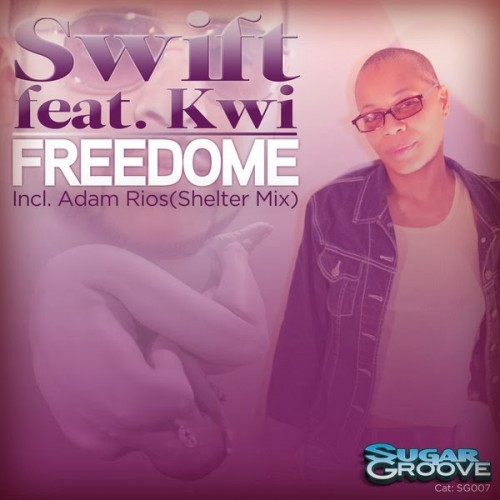 Swift, Kwi - Freedome [Sugar Groove]