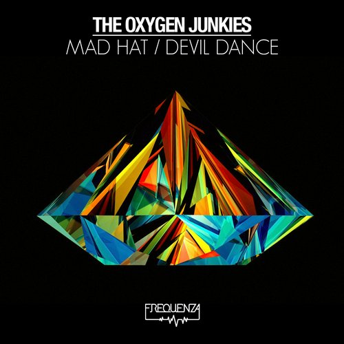 The Oxygen Junkies – Mad Hat / Devil Dance