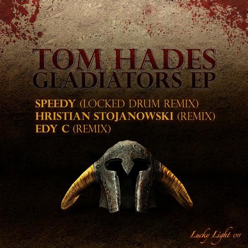 Tom Hades – Gladiators EP