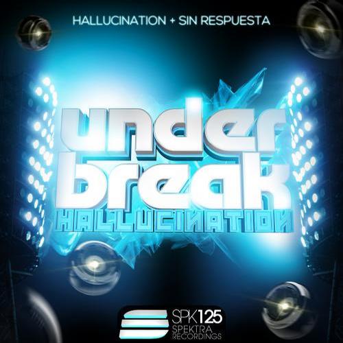 Under Break – Hallucination