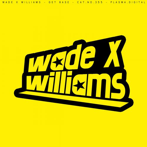Wade x Williams – Get Base