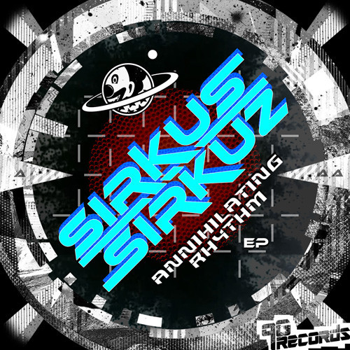 SIrkus Sirkuz – Annihilating Rhythm EP