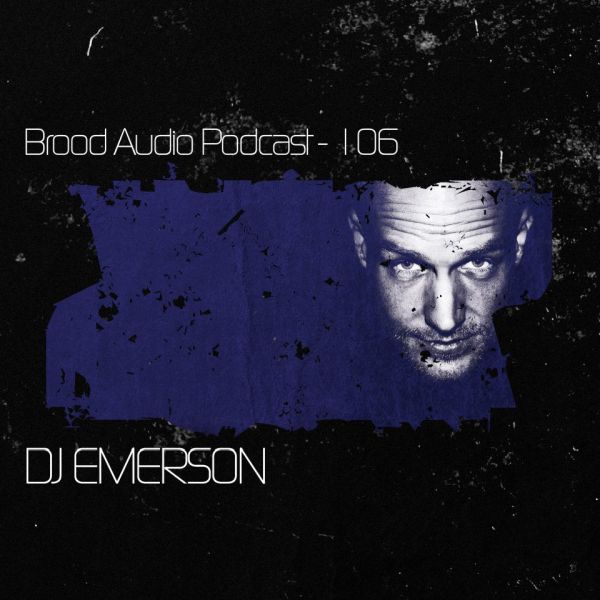2014-01-21_-_DJ_Emerson_-_Brood_Audio_Podcast_(BAP106)
