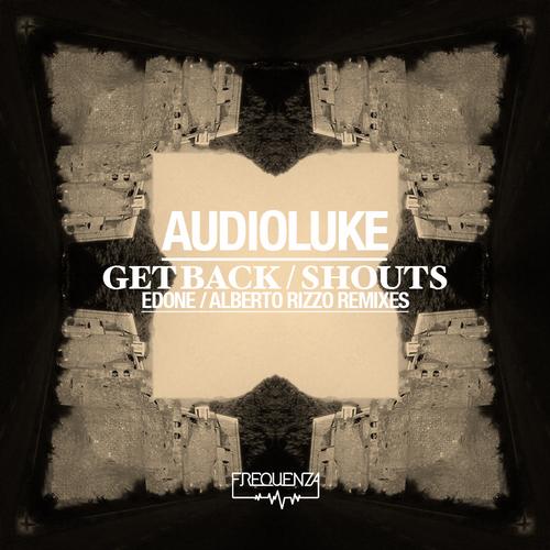 Audioluke – Get Back / Shouts