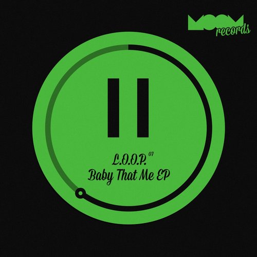 L.O.O.P – Baby That Me