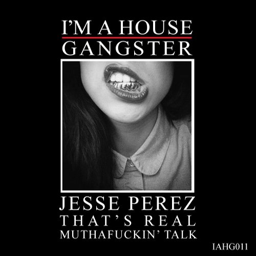 Jesse Perez – That’s Real Muthafuckin’ Talk